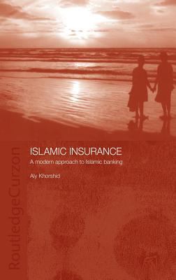 Islamic Insurance : A Modern Approach to Islamic Banking