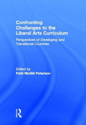 Confronting Challenges to the Liberal Arts Curriculum : Perspectives of Developing and Transitional Countries