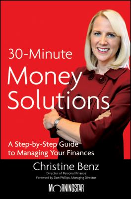 Morningstar's 30-Minute Money Solutions : A Step-By-Step Guide to Managing Your Finances
