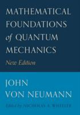 Mathematical Foundations of Quantum Mechanics : New Edition