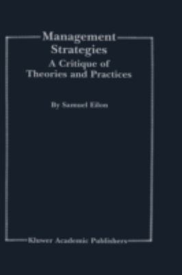 Management Strategies : A Critique of Theories and Practices