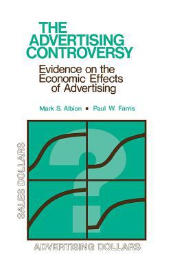 Advertising Controversy : Evidence on the Economic Effects of Advertising