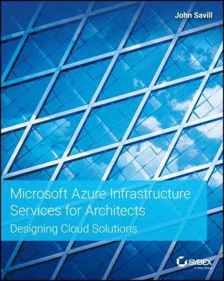 Microsoft Azure Infrastructure Services for Architects : Designing Cloud Solutions