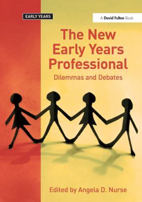 The New Early Years Professional : Dilemmas and Debates