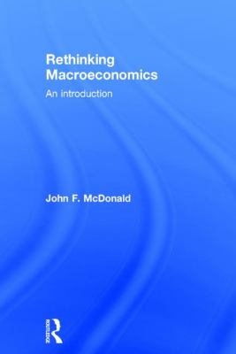 Rethinking Macroeconomics : An Introduction