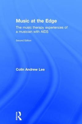 Music at the Edge : The Music Therapy Experiences of a Musician with AIDS