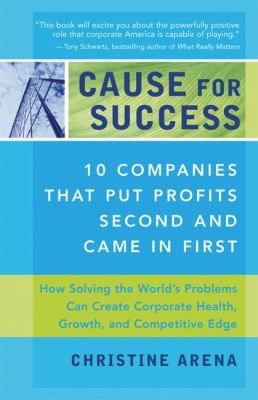 Cause for Success : 10 Companies That Put Profit Second and Came in First