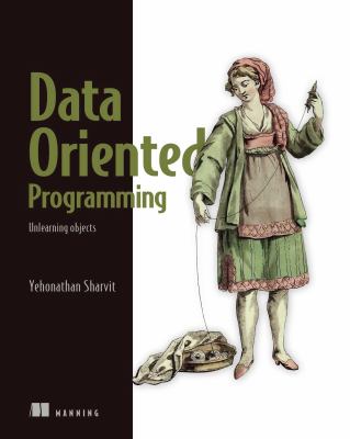 Data-Oriented Programming : Unlearning Objects