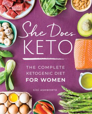 She Does Keto : The Complete Ketogenic Diet for Women