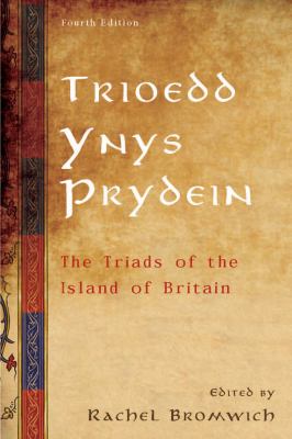 Trioedd Ynys Prydein : The Triads of the Island of Britain
