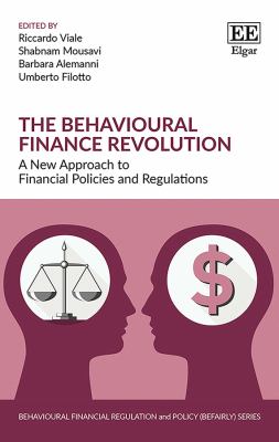 The Behavioural Finance Revolution : A New Approach to Financial Policies and Regulations