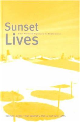 Sunset Lives : British Retirement Migration to the Mediterranean