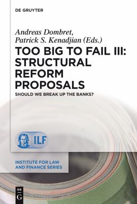 Too Big to Fail III - Structural Reform Proposals : Should We Break up the Banks?