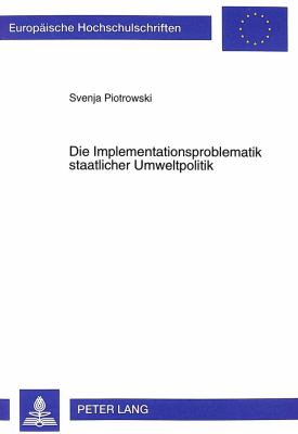 Die Implementationsproblematik Staatlicher Umweltpolitik