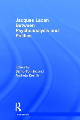 Jacques Lacan : Between Psychoanalysis and Politics