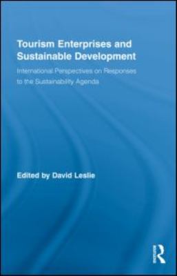 Tourism Enterprises and Sustainable Development : International Perspectives on Responses to the Sustainability Agenda