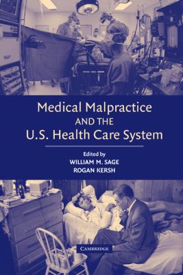 Medical Malpractice and the U. S. Health Care System