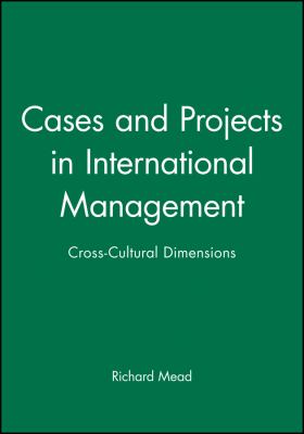 Cases and Projects in International Management : Cross-Cultural Dimensions