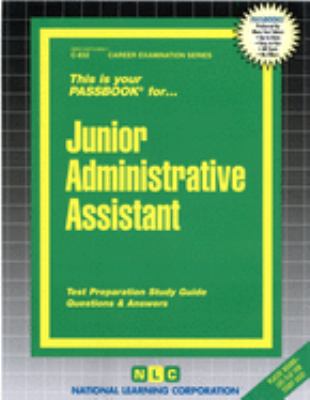 Junior Administrative Assistant : Test Preparation Study Guide, Questions and Answers