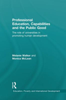 Professional Education, Capabilities and the Public Good : The Role of Universities in Promoting Human Development