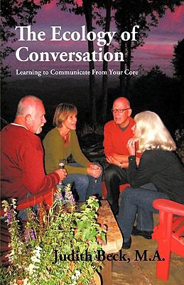 The Ecology of Conversation : Learning to Communicate from Your Core