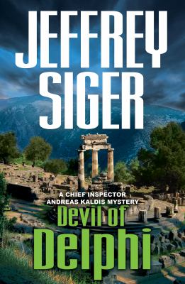 Devil of Delphi : A Chief Inspector Andreas Kaldis Mystery