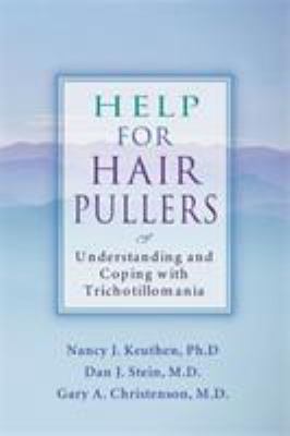 Help for Hair Pullers : Understanding and Coping with Trichotillomania