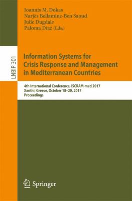 Information Systems for Crisis Response and Management in Mediterranean Countries : 4th International Conference, ISCRAM-Med 2017, Xanthi, Greece, October 18-20, 2017, Proceedings