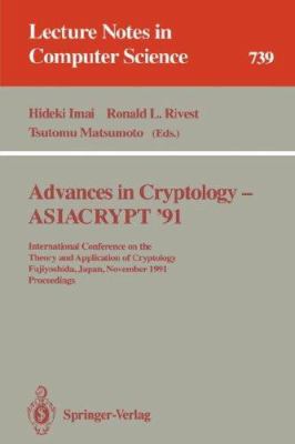 Advances in Cryptology - ASIACRYPT '91 : International Conference on the Theory and Application of Cryptology, Fujiyoshida, Japan, November 11-14, 1991. Proceedings