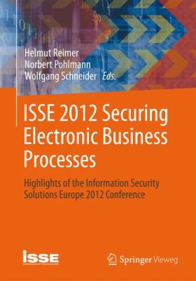 ISSE 2012 Securing Electronic Business Processes : Highlights of the Information Security Solutions Europe 2012 Conference