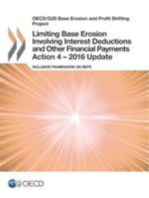Limiting Base Erosion Involving Interest Deductions and Other Financial Payments, Action 4 - 2016 Update : Inclusive Framework on BEPS