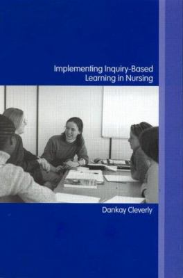Implementing Inquiry-Based Learning in Nursing