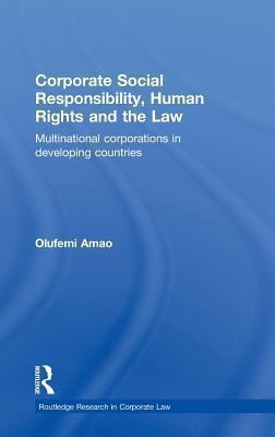 Corporate Social Responsibility, Human Rights and the Law : Multinational Corporations in Developing Countries