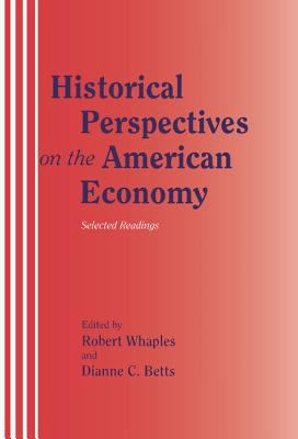 Historical Perspectives on the American Economy : Selected Readings