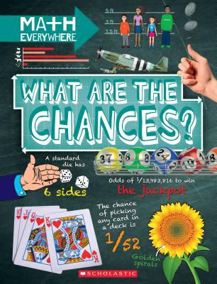 What Are the Chances? : Probability, Statistics, Ratios, and Proportions