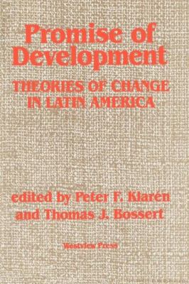 Promise of Development : Theories of Change in Latin America