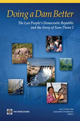 Doing a Dam Better : The Lao People's Democratic Republic and the Story of Nam Theun 2