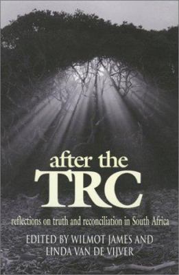 After the TRC : Reflections on Truth and Reconciliation