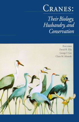 Cranes : Their Biology, Husbandry and Conservation