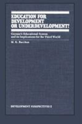 Education for Development or Underdevelopment? : Guyana's Educational System and Its Implications for the Third World