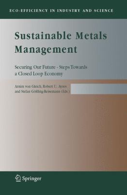 Sustainable Metals Management : Securing Our Future - Steps Towards a Closed Loop Economy