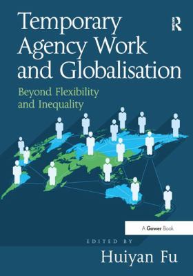 Temporary Agency Work and Globalisation Beyond Flexibility and Inequality