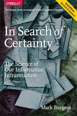 In Search of Certainty : The Science of Our Information Infrastructure