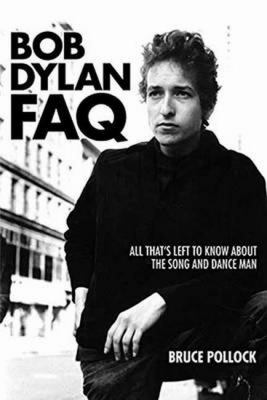 Bob Dylan FAQ : All That's Left to Know about the Song and Dance Man