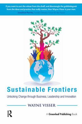 Sustainable Frontiers : Unlocking Change Through Business, Leadership and Innovation