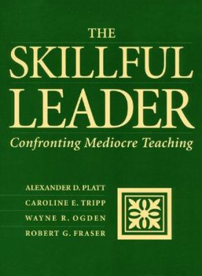 The Skillful Leader : Confronting Mediocre Teaching
