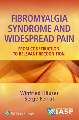 Fibromyalgia Syndrome Widespread Pain : From Construction to Relevant Recognition
