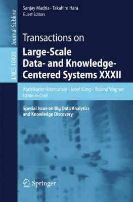 Transactions on Large-Scale Data- and Knowledge-Centered Systems XXXII : Special Issue on Big Data Analytics and Knowledge Discovery