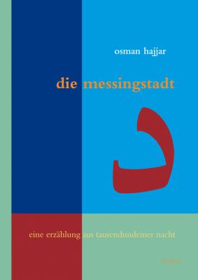 Die Messingstadt : Eine Erzahlung Aus 'Tausendundeiner Nacht'. Architektur Einer Heiligwerdung