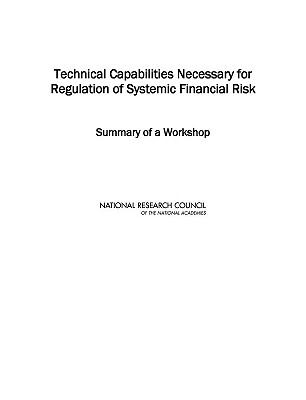 Technical Capabilities Necessary for Systemic Risk Regulation : Summary of a Workshop